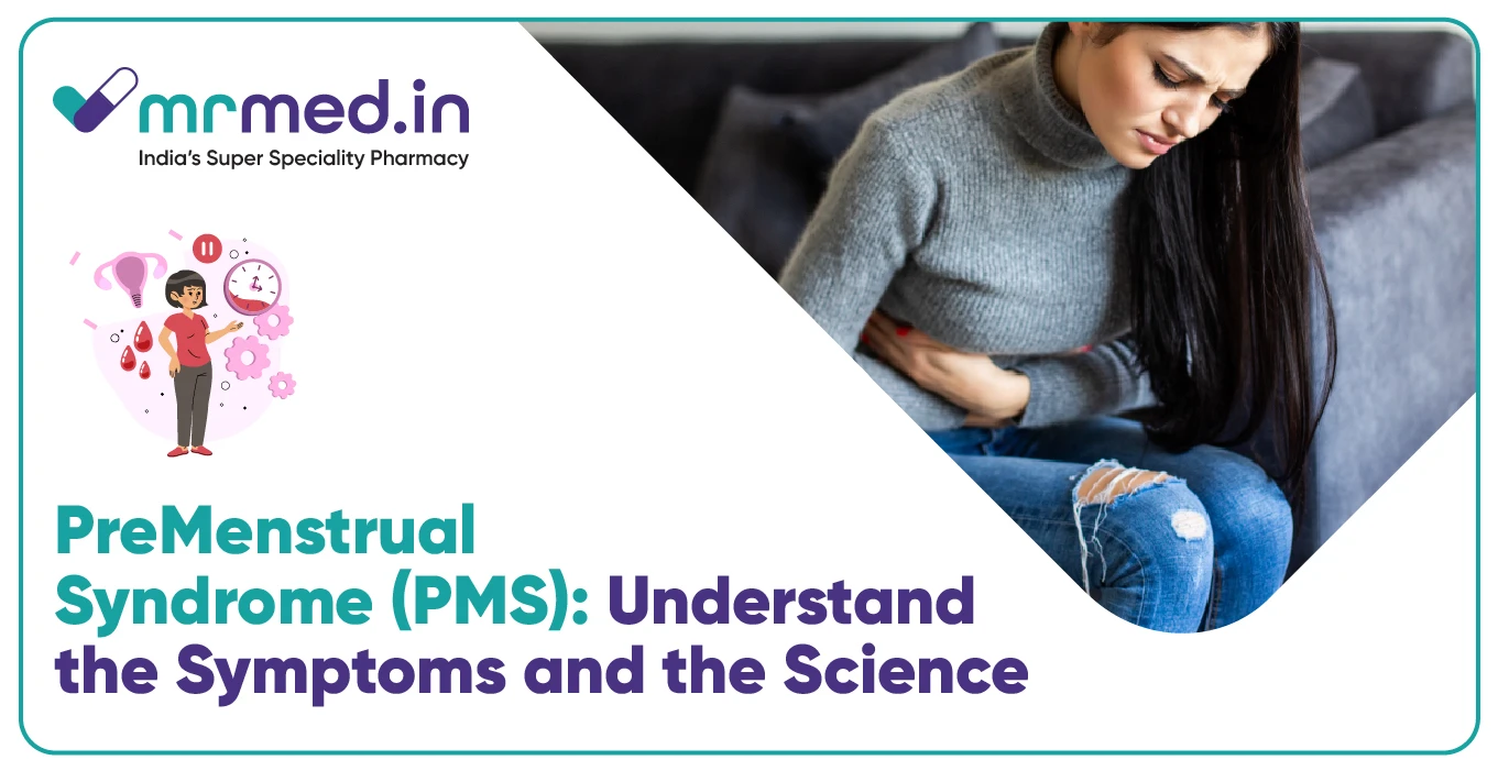 What Is Premenstrual Syndrome (PMS)? Common Symptoms, Causes, and Treatment