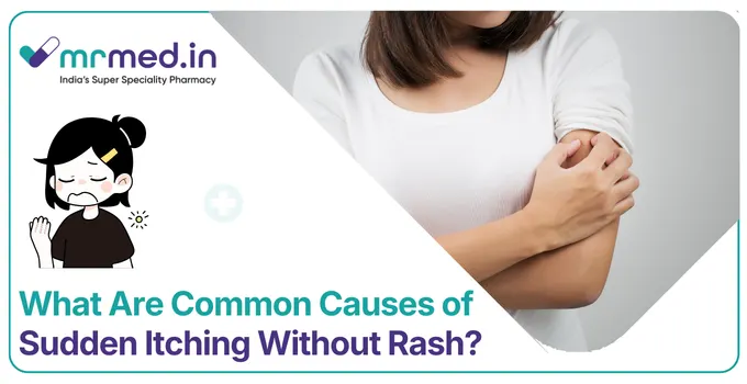 Itching Without Rash: Causes, Symptoms & Treatment | MrMed